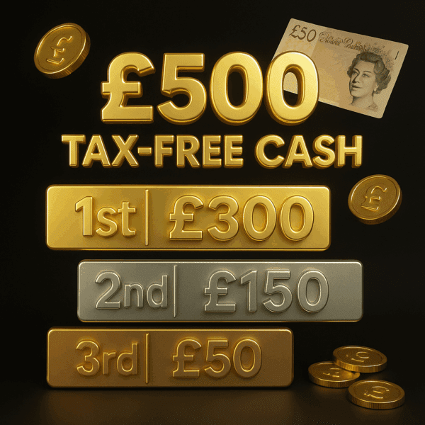 £500 Tax Free Cash with a twist! (3 WINNERS)